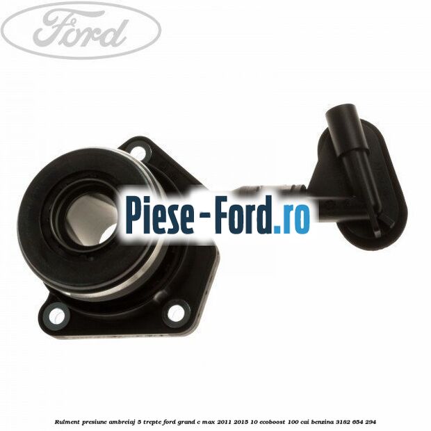Rulment presiune ambreiaj 5 trepte Ford Grand C-Max 2011-2015 1.0 EcoBoost 100 cai #0B36708B2C